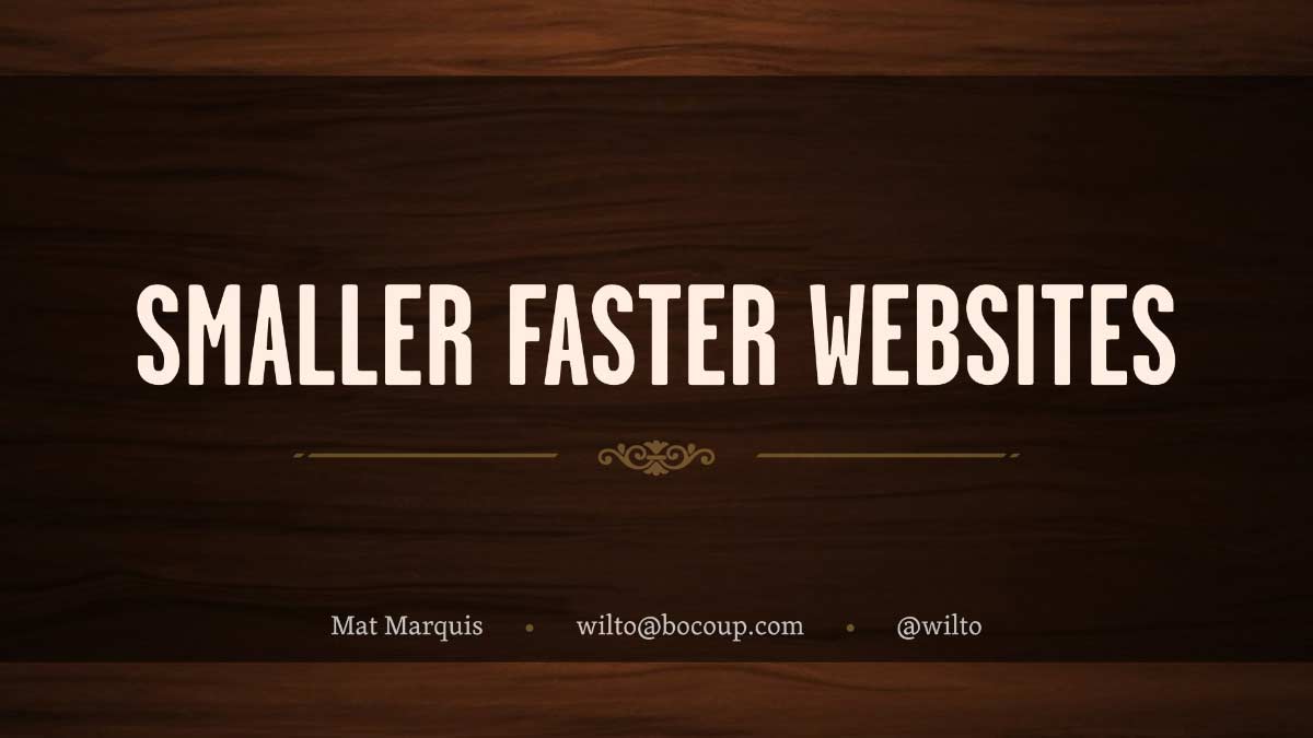 Smaller, Faster Websites